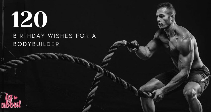 120+ Birthday Wishes for a Bodybuilder