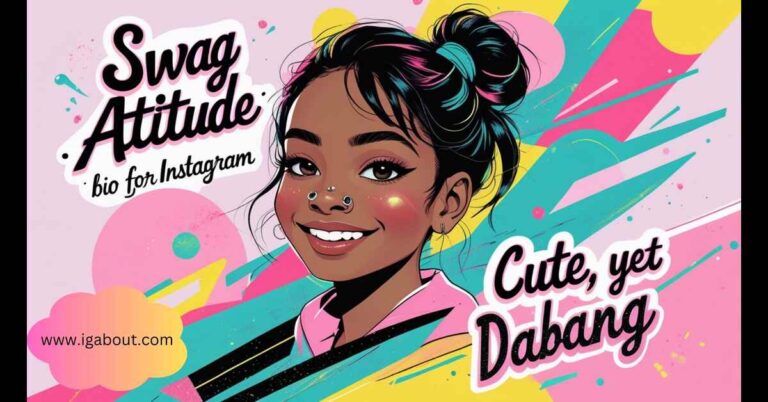 430+ Swag Attitude Bio For Instagram For Girls (Cute, Yet Dabang)