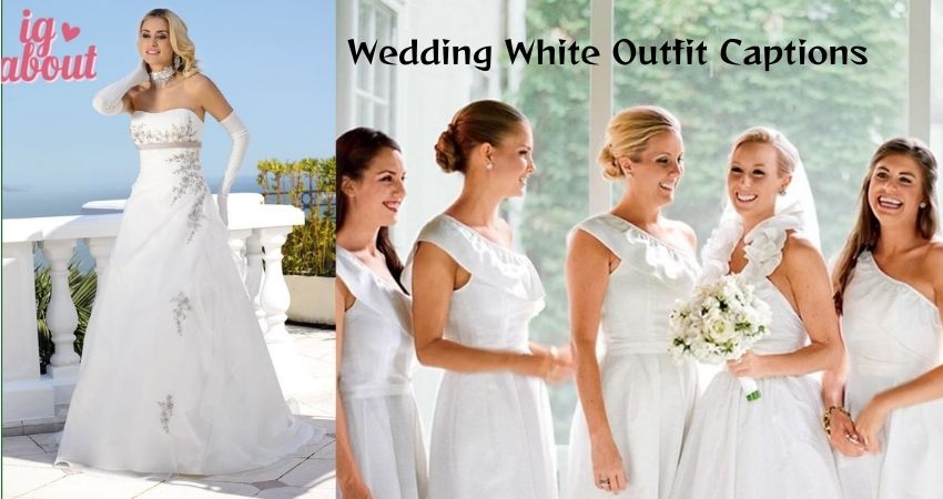 Wedding White Outfit Captions