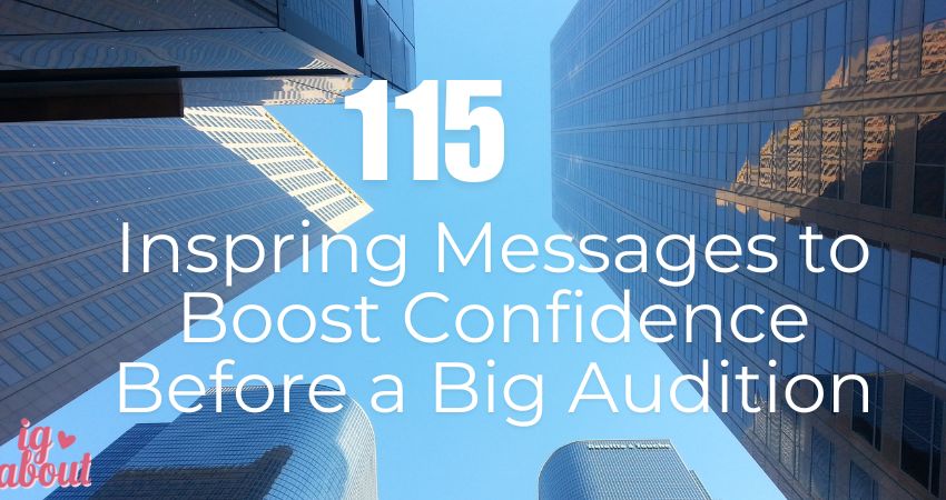 115+ Inspiring Messages to Boost Confidence Before a Big Audition