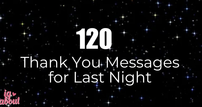 120+ Thank You Messages for Last Night