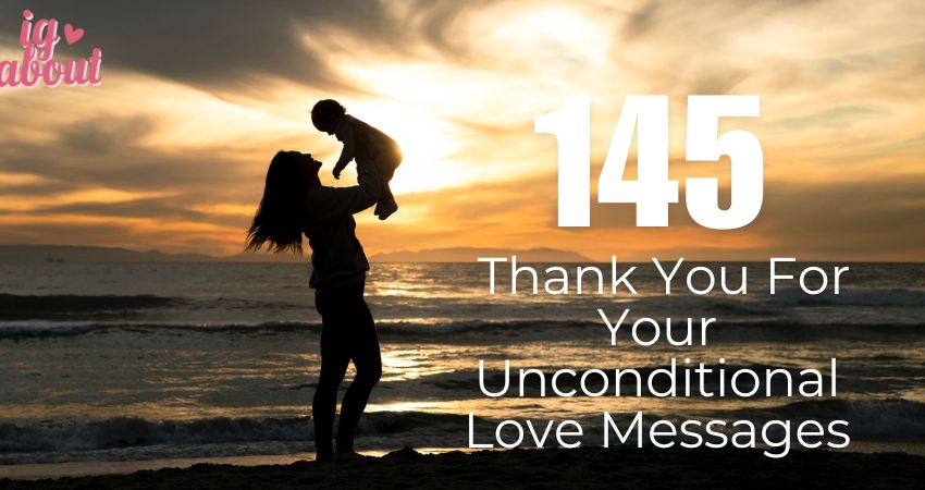 145+ Thank You For Your Unconditional Love Messages