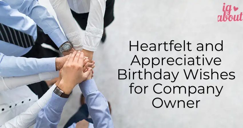 Heartfelt and Appreciative Birthday Wishes for Company Owner