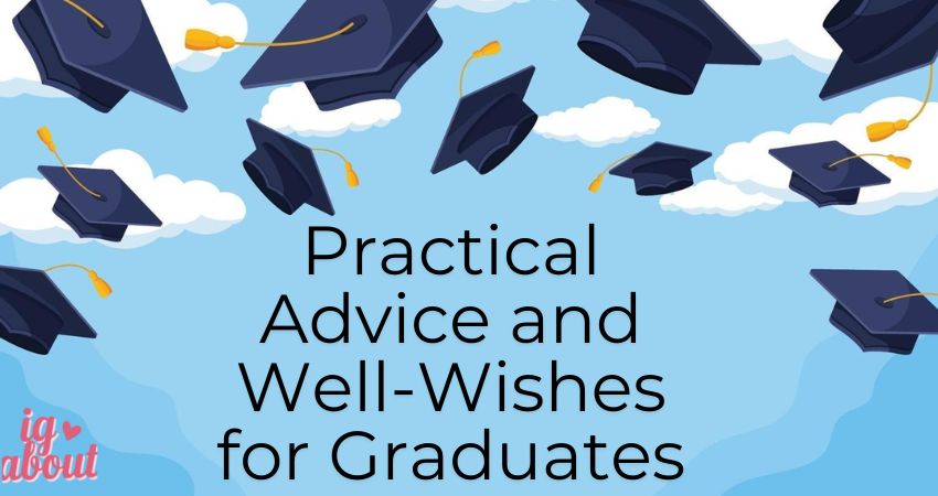 Practical Advice and Well-Wishes for Graduates